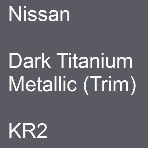 Nissan, Dark Titanium Metallic (Trim), KR2.